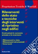 Rilevamenti dello stato e tecniche degli interventi di ripristino negli edifici