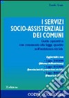 I servizi socio-assistenziali dei comuni libro