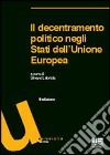 Il decentramento politico negli Stati dell'Unione Europea libro