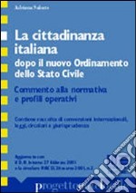 La cittadinanza italiana dopo il nuovo ordinamento dello stato civile libro