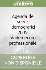 Agenda dei servizi demografici 2005. Vademecum professionale libro