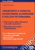 Trasporto e vendita di sostanze alimentari e polizia veterinaria libro