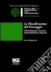 La pianificazione del paesaggio. I piani paesistici e la nuova tutela delle risorse naturali libro