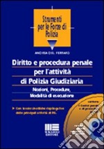 Diritto e procedura penale per l'attività di polizia giudiziaria. Con CD-ROM