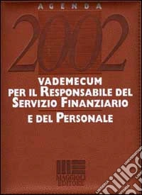 Vademecum per il responsabile del servizio finanziario e del personale. Agenda 2002. Con CD-ROM libro