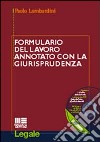 Formulario del lavoro annotato con la giurisprudenza. Con CD-ROM libro