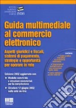 Guida multimediale al commercio elettronico. Con CD-ROM libro