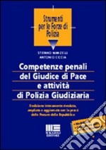 Competenze penali del giudice di pace e attività di polizia giudiziaria libro