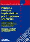 Moderne soluzioni impiantistiche per il risparmio energetico libro