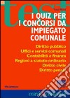 I quiz per i concorsi da impiegato comunale libro