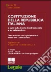 Costituzione della Repubblica italiana e leggi sulla Corte costituzionale e sui referendum. Testo annotato con la giurisprudenza della Corte costituzionale libro