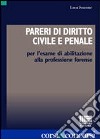 Pareri di diritto civile e penale per l'esame di abilitazione alla professione forense libro