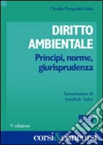 Diritto ambientale. Principi, norme, giurisprudenza