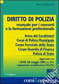 Diritto di polizia. Manuale per i concorsi e la formazione professionale libro
