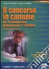 Il concorso in Comune per il collaboratore professionale e l'istruttore categorie B e C (ex V e VI qualifica) libro