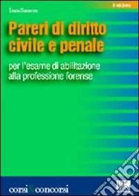 Pareri di diritto civile e penale per l'esame di abilitazione alla professione forense libro