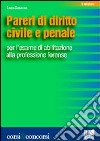 Pareri di diritto civile e penale per l'esame di abilitazione alla professione forense libro