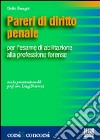 Pareri di diritto penale per l'esame di abilitazione alla professione forense libro