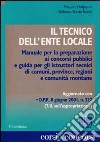 Il tecnico dell'ente locale. Manuale per la preparazione ai concorsi pubblici e guida per gli istruttori tecnici di comuni, province, regioni e comunità montane libro