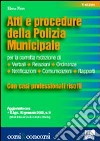 Atti e procedure della polizia municipale per la corretta redazione di verbali, relazioni, ordinanze, notificazioni, comunicazioni, rapporti libro