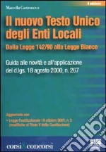 Il nuovo Testo Unico degli Enti Locali. Dalla Legge 142/90 alla Legge Bianco libro