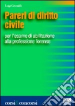 Pareri di diritto civile per l'esame di abilitazione alla professione forense libro