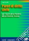 Pareri di diritto civile per l'esame di abilitazione alla professione forense libro