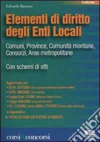 Elementi di diritto degli enti locali. Comuni, province, comunità montane, consorzi, aree metropolitane libro