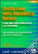 Costituzione della Repubblica italiana e leggi sulla Corte costituzionale e sui referendum. Annotato con la giurisprudenza della Corte costituzionale libro