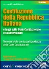 Costituzione della Repubblica italiana e leggi sulla Corte costituzionale e sui referendum. Annotato con la giurisprudenza della Corte costituzionale libro