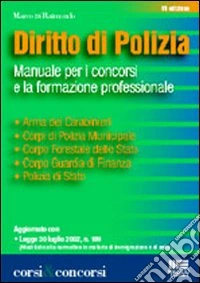 Diritto di polizia. Manuale per i concorsi e la formazione professionale libro