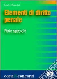Elementi di diritto penale. Parte speciale libro