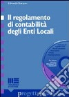 Il regolamento di contabilità degli Enti Locali. Con CD-ROM libro
