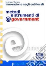 Innovazione negli enti locali. Metodi e strumenti di e-government