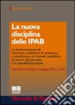 La nuova disciplina delle IPAB libro