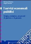 I servizi economali pubblici. Origini, evoluzione, strumenti di gestione e di garanzia libro