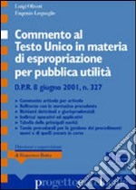 Commento al testo unico in materia di espropriazione per pubblica utilità. D.P.R. 8 giugno 2001, n. 327 libro