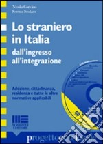 Lo straniero in Italia dall'ingresso all'integrazione. Con CD-ROM libro