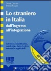 Lo straniero in Italia dall'ingresso all'integrazione. Con CD-ROM libro