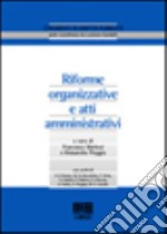 Riforme organizzative e atti amministrativi libro