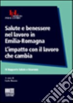 Salute e benessere nel lavoro in Emilia Romagna. L'impatto con il lavoro che cambia