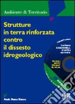 Strutture in terra rinforzata contro il dissesto idrogeologico. Con CD-ROM libro