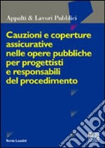 Cauzioni e coperture assicurative nelle opere pubbliche per progettisti e responsabili del procedimento