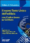 Il nuovo Testo Unico dell'edilizia. Con CD-ROM libro