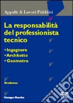 La responsabilità del professionista tecnico. Ingegnere, architetto, geometra libro