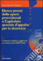 Elenco prezzi delle opere provvisionali e capitolato speciale d'appalto per la sicurezza. Con CD-ROM libro