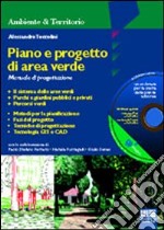 Piano e progetto di area verde. Manuale di progettazione. Con CD-ROM libro