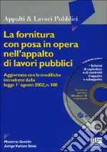 La fornitura con posa in opera nell'appalto di lavori pubblici. Con CD-ROM libro