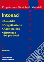 Intonaci. Requisiti, progettazione, applicazione, sicurezza dei prodotti libro