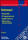 Intonaci. Requisiti, progettazione, applicazione, sicurezza dei prodotti libro